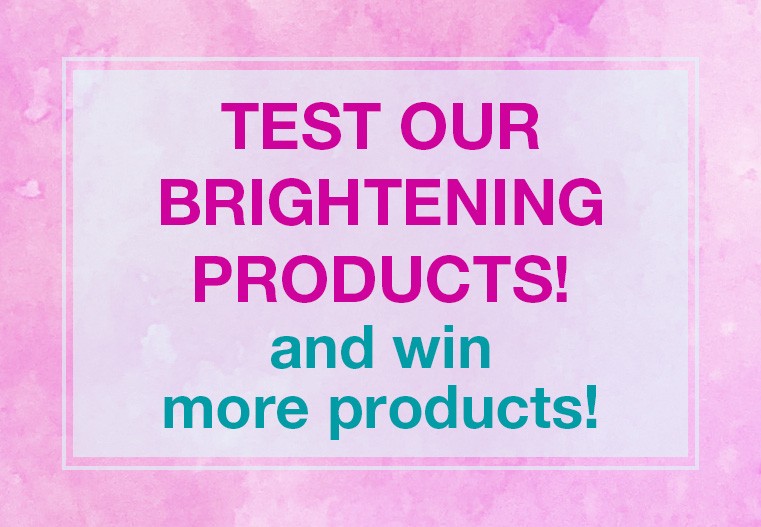 Test our brightening products for free